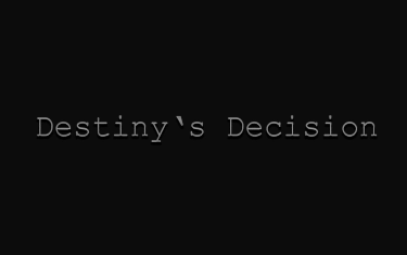 Destiny's Decision